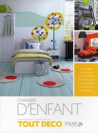 Couverture du livre « Tout déco ; chambre d'enfant » de Olivier Doriath et Sophie Doriath aux éditions Solar