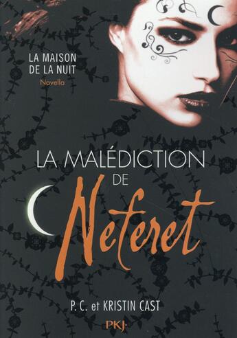 Couverture du livre « La maison de la nuit ; la malédiction de Neferet » de Kristin Cast et Phyllis C. Cast aux éditions Pocket Jeunesse