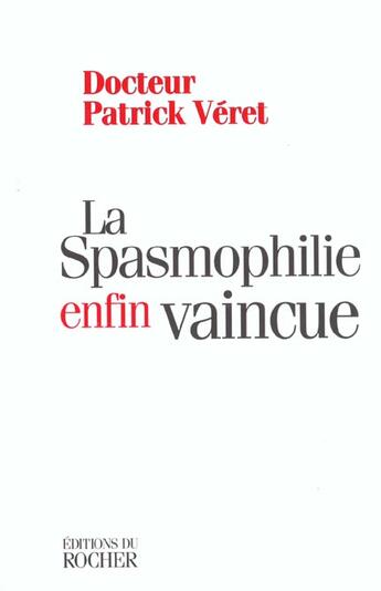 Couverture du livre « La Spasmophilie Enfin Vaincue » de Pierre Veret aux éditions Rocher