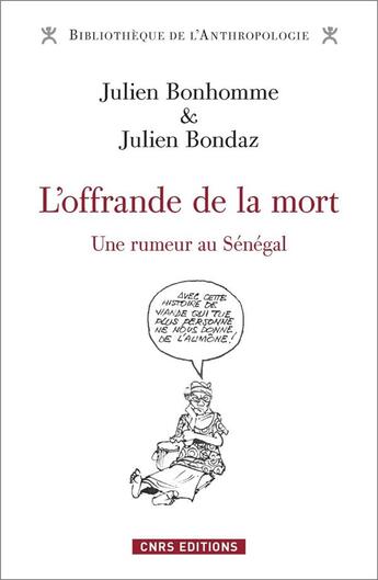 Couverture du livre « L'offrande de la mort ; une rumeur au Sénégal » de Julien Bondaz et Julien Bonhomme aux éditions Cnrs