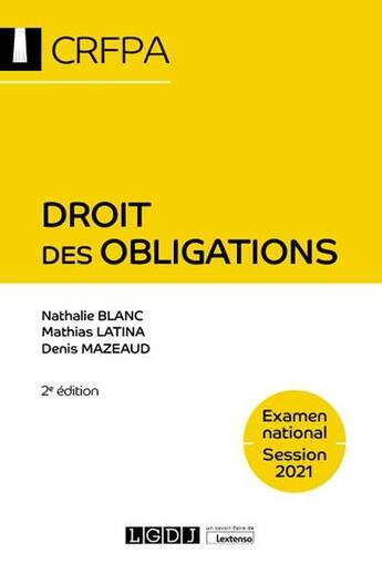 Couverture du livre « Droit des obligations ; examen national session 2021; contrats et autres sources des obligations » de Mathias Latina et Denis Mazeaud et Nathalie Blanc aux éditions Lgdj