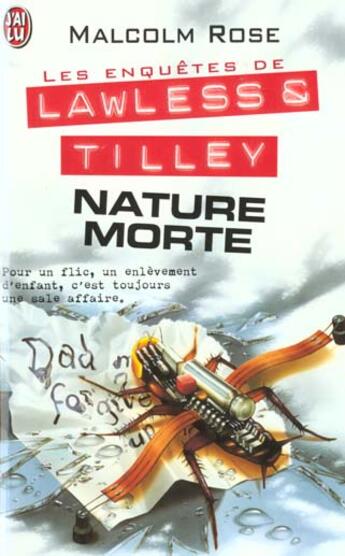 Couverture du livre « Enquetes de lawless et tilley t4 - nature morte (les) » de Malcolm Rose aux éditions J'ai Lu