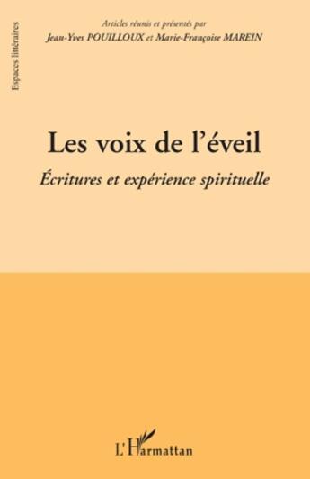 Couverture du livre « Les voix de l'éveil ; écritures et expérience spirituelle » de Jean-Yves Pouilloux et Marie-Francoise Marein aux éditions L'harmattan