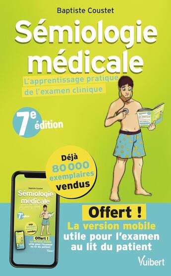 Couverture du livre « Sémiologie médicale : L'apprentissage pratique de l'examen clinique ; Avec l'application offerte mis (7e édition) » de Baptiste Coustet aux éditions Vuibert