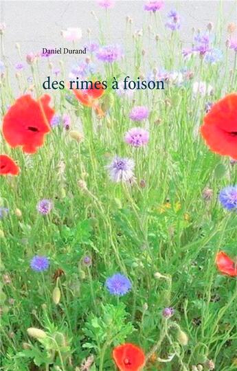 Couverture du livre « Des rimes à foison » de Daniel Durand aux éditions Books On Demand