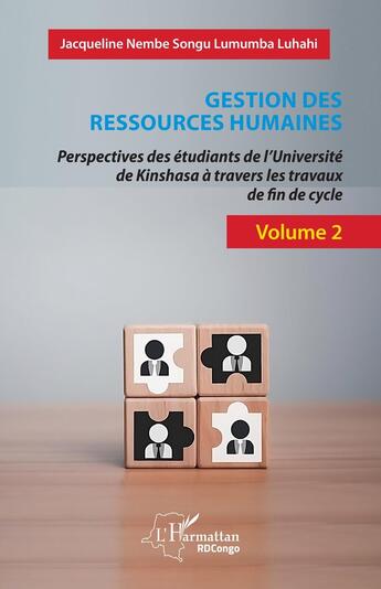 Couverture du livre « Gestion des ressources humaines : Perspectives des étudiants de l'Université de Kinshasa à travers les travaux de fin de cycle - Volume 2 » de Jacqueline Nembe Songu Lumumba Luhahi aux éditions L'harmattan