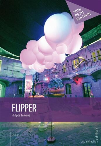 Couverture du livre « Flipper » de Lemoine/Philippe aux éditions Publibook