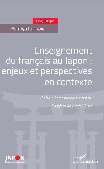 Couverture du livre « Enseignement du francais au Japon : enjeux et perspectives en contexte » de Fumiya Ishikawa aux éditions L'harmattan