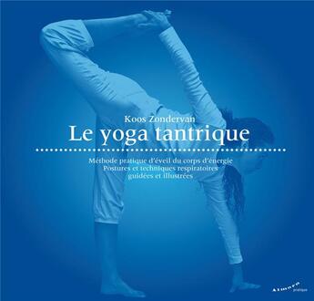 Couverture du livre « Le yoga tantrique » de Koos Zondervan aux éditions Almora