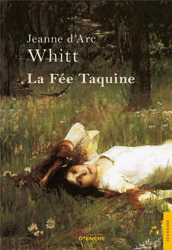 Couverture du livre « La Fée Taquine » de Jeanne D'Arc Whitt aux éditions Jets D'encre