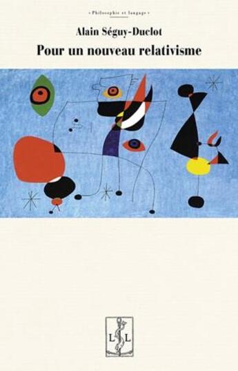 Couverture du livre « Pour un nouveau relativisme » de Alain Seguy-Duclot aux éditions Lambert-lucas