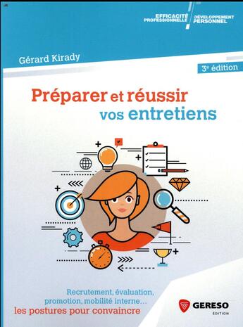 Couverture du livre « Préparer et réussir vos entretiens ; recrutement, évaluation, mobilité interne... les postures pour convaincre (3e édition) » de Gerard Kirady aux éditions Gereso