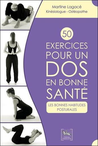 Couverture du livre « 50 exercices pour un dos en bonne santé ; les bonnes habitudes posturales » de Martine Lagace aux éditions Chariot D'or