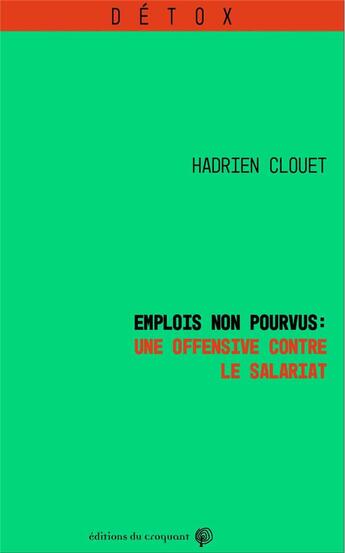 Couverture du livre « Emplois non pourvus : une offensive contre le salariat » de Hadrien Clouet aux éditions Croquant