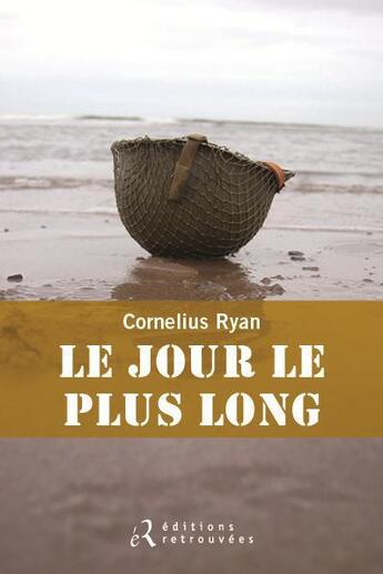 Couverture du livre « Le jour le plus long » de Cornelius Ryan aux éditions Les Editions Retrouvees