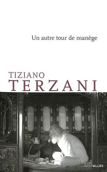 Couverture du livre « Un autre tour de manège » de Tiziano Terzani aux éditions Intervalles