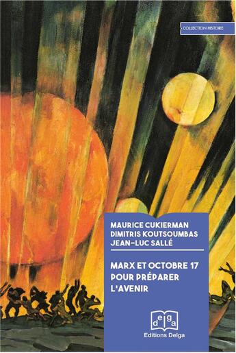 Couverture du livre « Marx et Octobre 17. Pour préparer l'avenir » de Cukierman Maurice aux éditions Delga