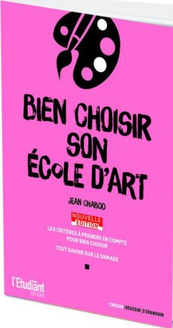 Couverture du livre « Bien choisir son école d'art » de Thibault Dumas aux éditions L'etudiant