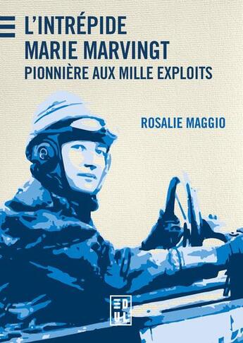 Couverture du livre « L'intrepide marie marvingt - pionniere aux mille exploits » de Maggio Rosalie aux éditions Edul