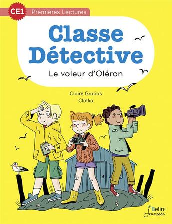 Couverture du livre « Classe detective ; le voleur d'Oléron » de Claire Gratias et Clotka aux éditions Belin Education