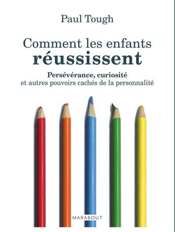 Couverture du livre « Comment les enfants réussissent ? » de Paul Tough aux éditions Marabout