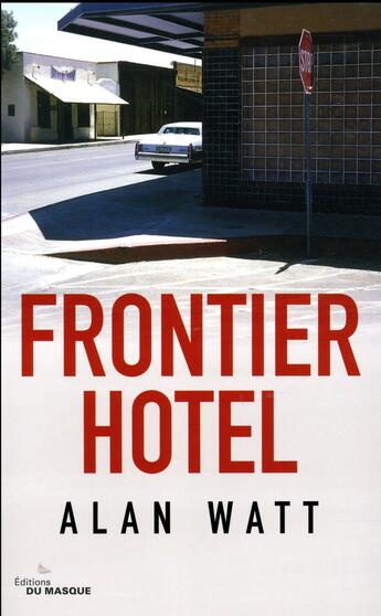 Couverture du livre « Frontier hotel » de Alan Watt aux éditions Editions Du Masque