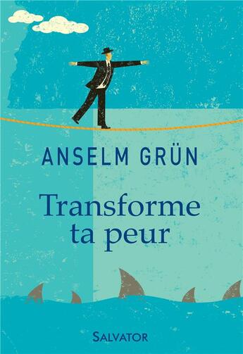 Couverture du livre « Transforme ta peur » de Anselm Grün. aux éditions Salvator