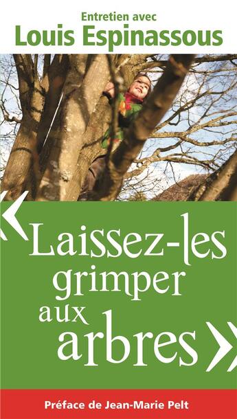 Couverture du livre « Laissez-les grimper aux arbres ; entretiens avec Louis Espinassous » de Louis Espinassous et Elise Bancon-Dilet aux éditions Presses D'ile De France