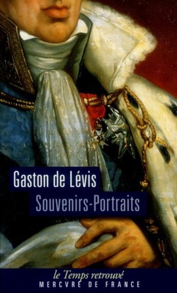 Couverture du livre « Souvenirs-portraits ; lettres intimes de monsieur, comte de Provence, au duc de Lévis » de Gaston De Lévis aux éditions Mercure De France