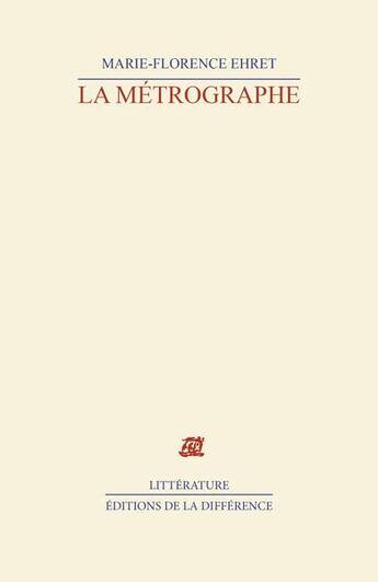 Couverture du livre « La metrographe » de Marie-Florence Ehret aux éditions La Difference