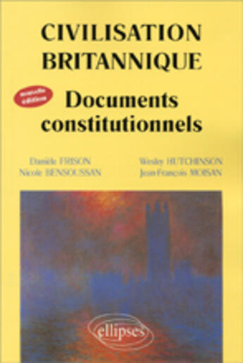 Couverture du livre « Civilisation britannique - documents constitutionnels - nouvelle edition » de Frison/Bensoussan aux éditions Ellipses