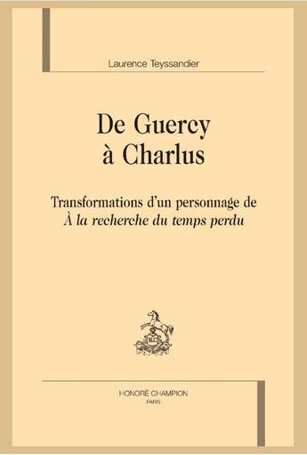 Couverture du livre « De Guercy à Charlus ; transformations d'un personnage de 