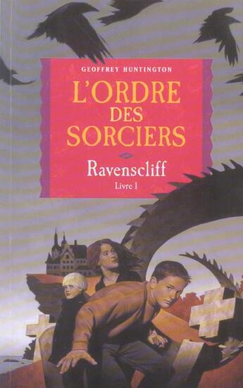 Couverture du livre « Ravenscliff T.1 ; L'Ordre Des Sorciers » de Geoffrey Huntington aux éditions Milan