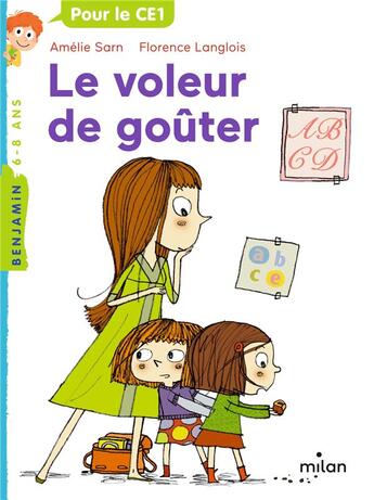 Couverture du livre « Le voleur de goûter » de Amélie Sarn et Florence Langlois aux éditions Milan