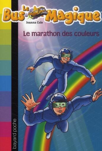 Couverture du livre « Le bus magique t.17 ; le marathon des couleurs » de Cole J aux éditions Bayard Jeunesse