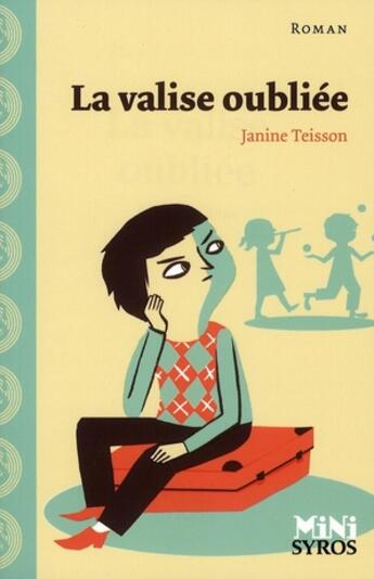 Couverture du livre « La valise oubliée » de Janine Teisson aux éditions Syros