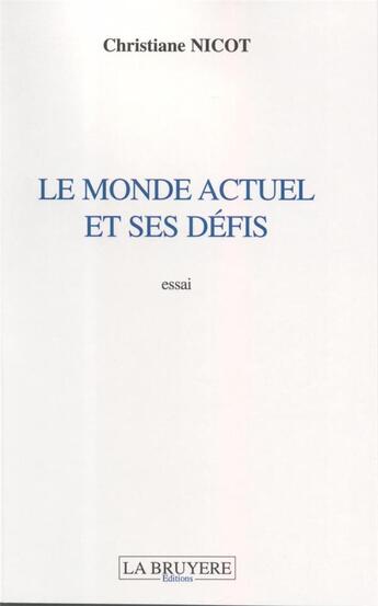 Couverture du livre « Le monde actuel et ses défis » de Christiane Nicot aux éditions La Bruyere