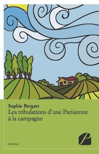 Couverture du livre « Les tribulations d'une parisienne à la campagne » de Sophie Bergart aux éditions Editions Du Panthéon