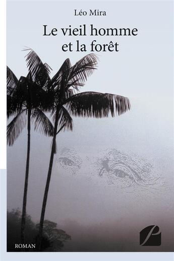 Couverture du livre « Le vieil homme et la foret » de Mira Leo aux éditions Editions Du Panthéon