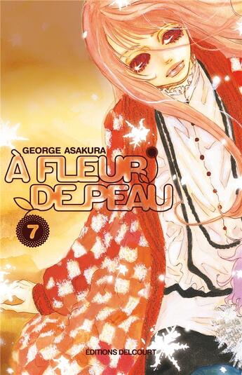 Couverture du livre « À fleur de peau Tome 7 » de Asakura George aux éditions Delcourt
