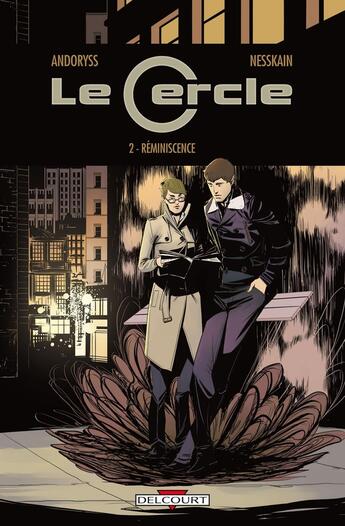 Couverture du livre « Le cercle Tome 2 ; réminiscence » de Andoryss et Nesskain aux éditions Delcourt