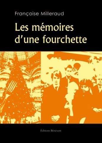 Couverture du livre « Les mémoires d'une fourchette » de Francoise Milleraud aux éditions Benevent