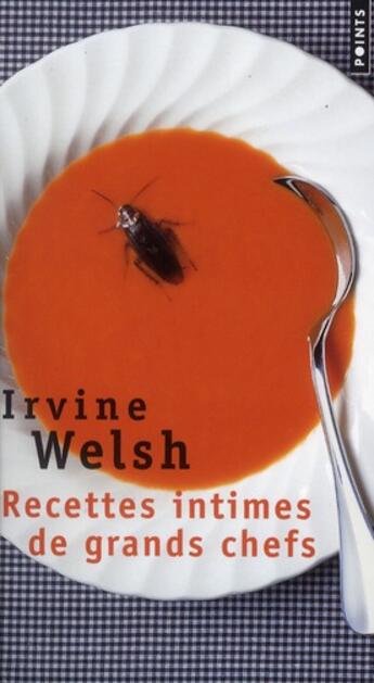 Couverture du livre « Recettes intimes de grands chefs » de Irvine Welsh aux éditions Points