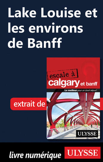 Couverture du livre « Lake Louise et les environs de Banff » de  aux éditions Ulysse