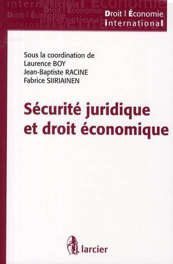 Couverture du livre « Sécurite juridique et droit économique » de  aux éditions Larcier