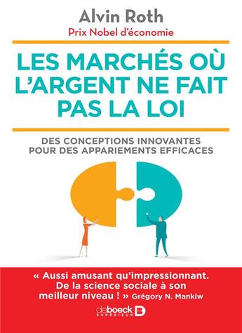 Couverture du livre « Les marchés où l'argent ne fait pas la loi ; qui se ressemble s'assemble » de Alvin Roth aux éditions De Boeck Superieur