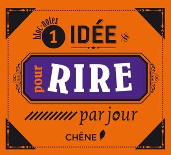 Couverture du livre « 1 idée pour rire par jour ; bloc-notes » de  aux éditions Chene