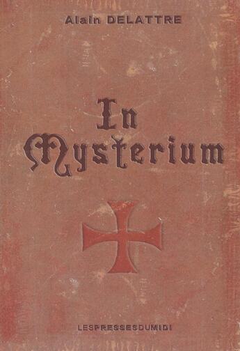 Couverture du livre « IN MYSTERIUM » de Delattre Alain aux éditions Presses Du Midi