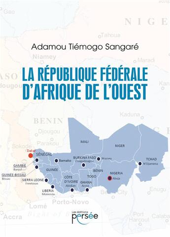 Couverture du livre « La république fédérale d'Afrique de l'ouest » de Adamou Tiemogo Sangare aux éditions Persee