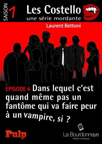 Couverture du livre « Les Costello t.4 ; dans lequel c'est quand même pas un fantôme qui va faire peur à un vampire, si ? » de Laurent Bettoni aux éditions La Bourdonnaye